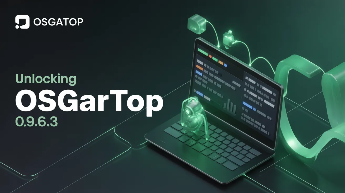 What is Osgartop 0.9.6.3? A Simple Guide for Backend Builders